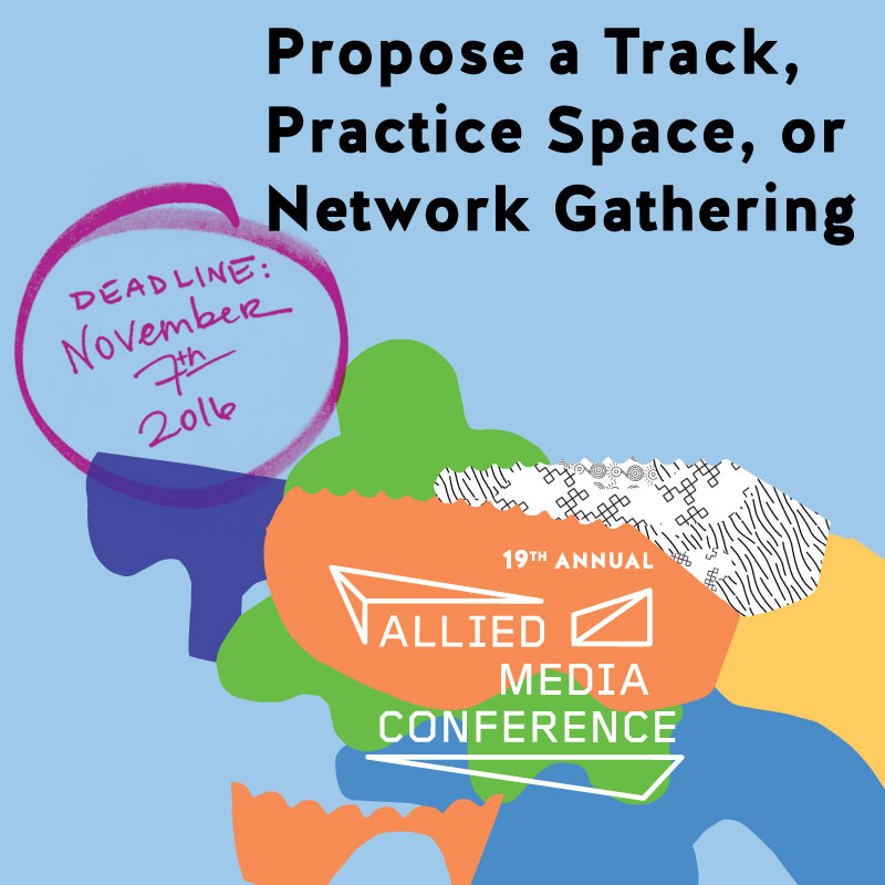 Graphic to "Propose a Track, Practice Space, or Network Gathering" for the 19th Annual Allied Media Conference with a light blue background and a collage of abstract shapes of orange, yellow, green, dark blue, and black on white patterns