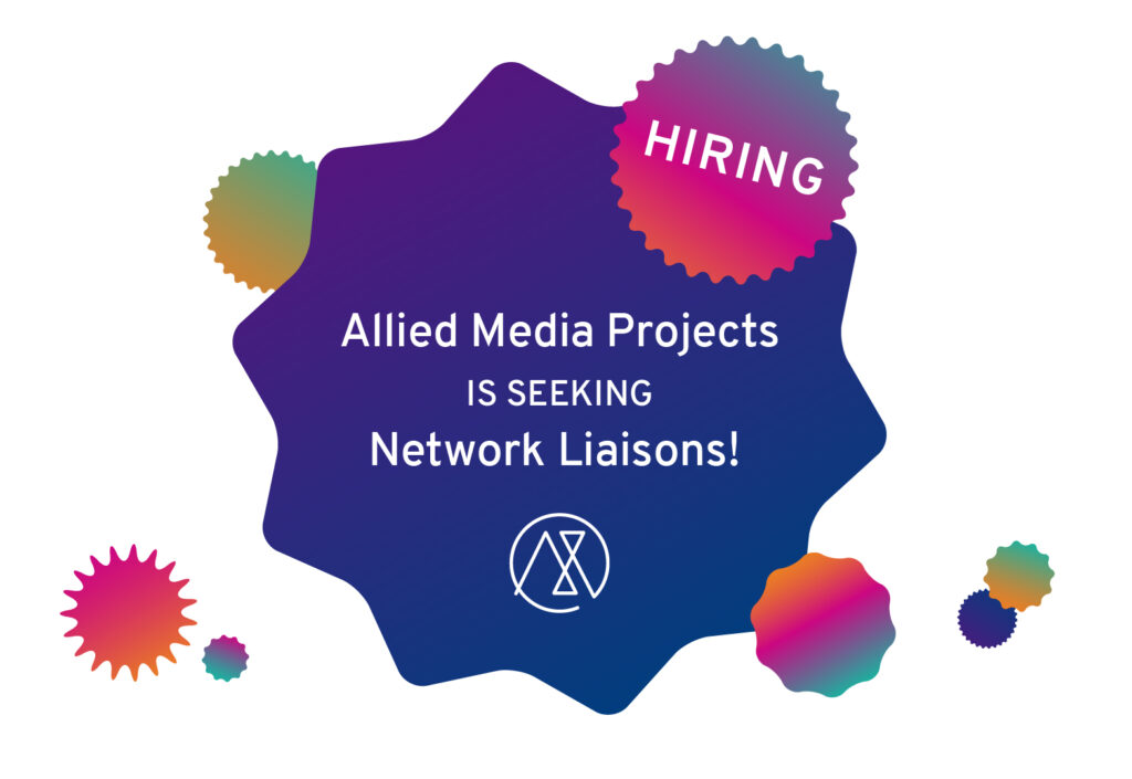 Gradients many-pointed circles with the text "Hiring" and "Allied Media Project is Seeking Network Liaisons!"