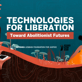Title text "Technologies for Liberation: Toward Abolitionist Future" "Astrea Lesbian Foundation for Justice" and "Research Action Design" over a field of mushrooms and a CPU textured background