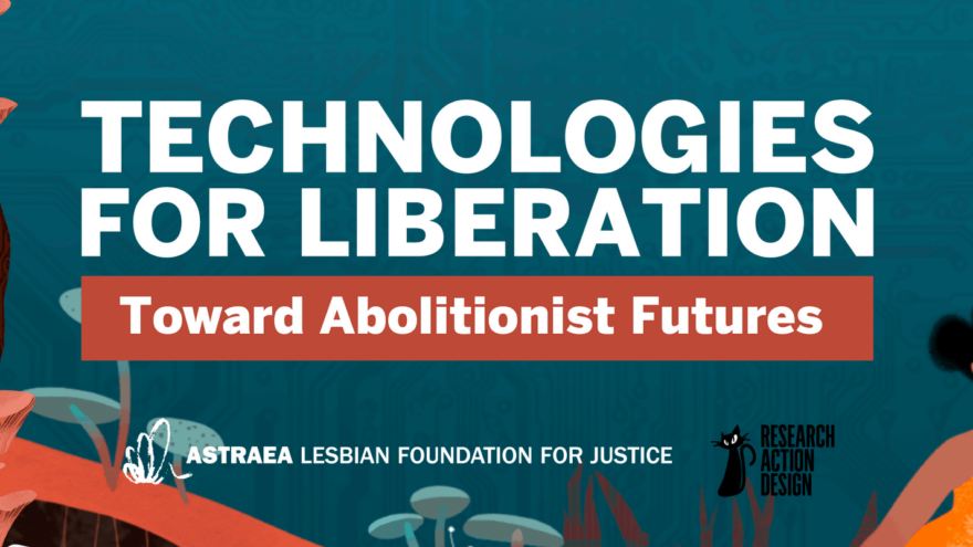 Technologies For Liberation: Toward Abolitionist Futures - Allied Media ...