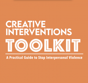 Cover for Creative Interventions Toolkit cover with the subheadline "A Practicle Guide to Stop Interpersonal Violence"